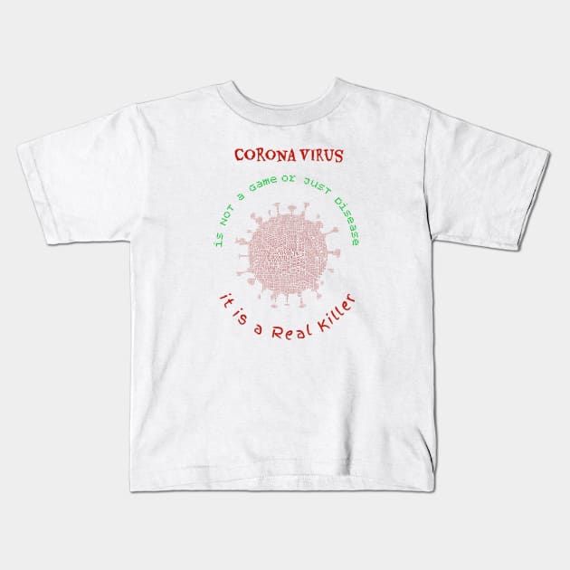 Corona is not a game or just disease it is a Real Killer Kids T-Shirt by Black Dragon Store